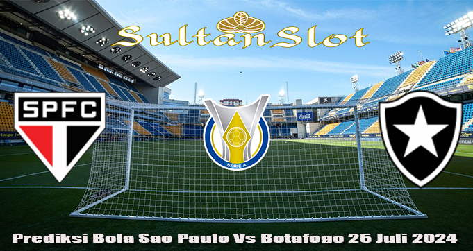 Prediksi Bola Sao Paulo Vs Botafogo 25 Juli 2024